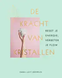 DE KRACHT VAN KRISTALLEN