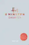 HET 6 MINUTEN DAGBOEK