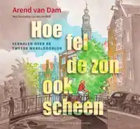 HOE FEL DE ZON OOK SCHEEN