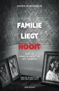 FAMILIE LIEGT NOOIT