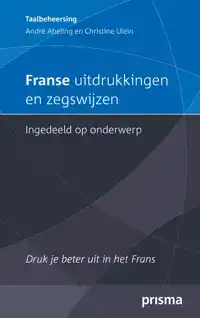 FRANSE UITDRUKKINGEN EN ZEGSWIJZEN INGEDEELD OP ONDERWERP