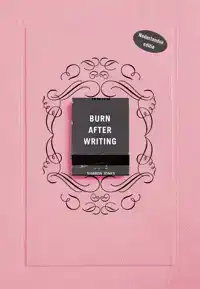 BURN AFTER WRITING