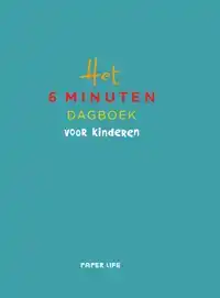 HET 6 MINUTEN DAGBOEK VOOR KINDEREN