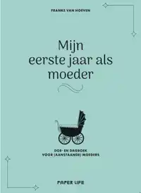 MIJN EERSTE JAAR ALS MOEDER