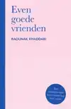 EVEN GOEDE VRIENDEN