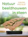 NATUUR BEELDHOUWEN IN STEEN