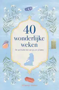 40 WONDERLIJKE WEKEN