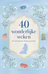 40 WONDERLIJKE WEKEN
