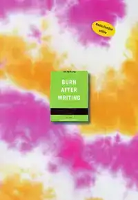 BURN AFTER WRITING