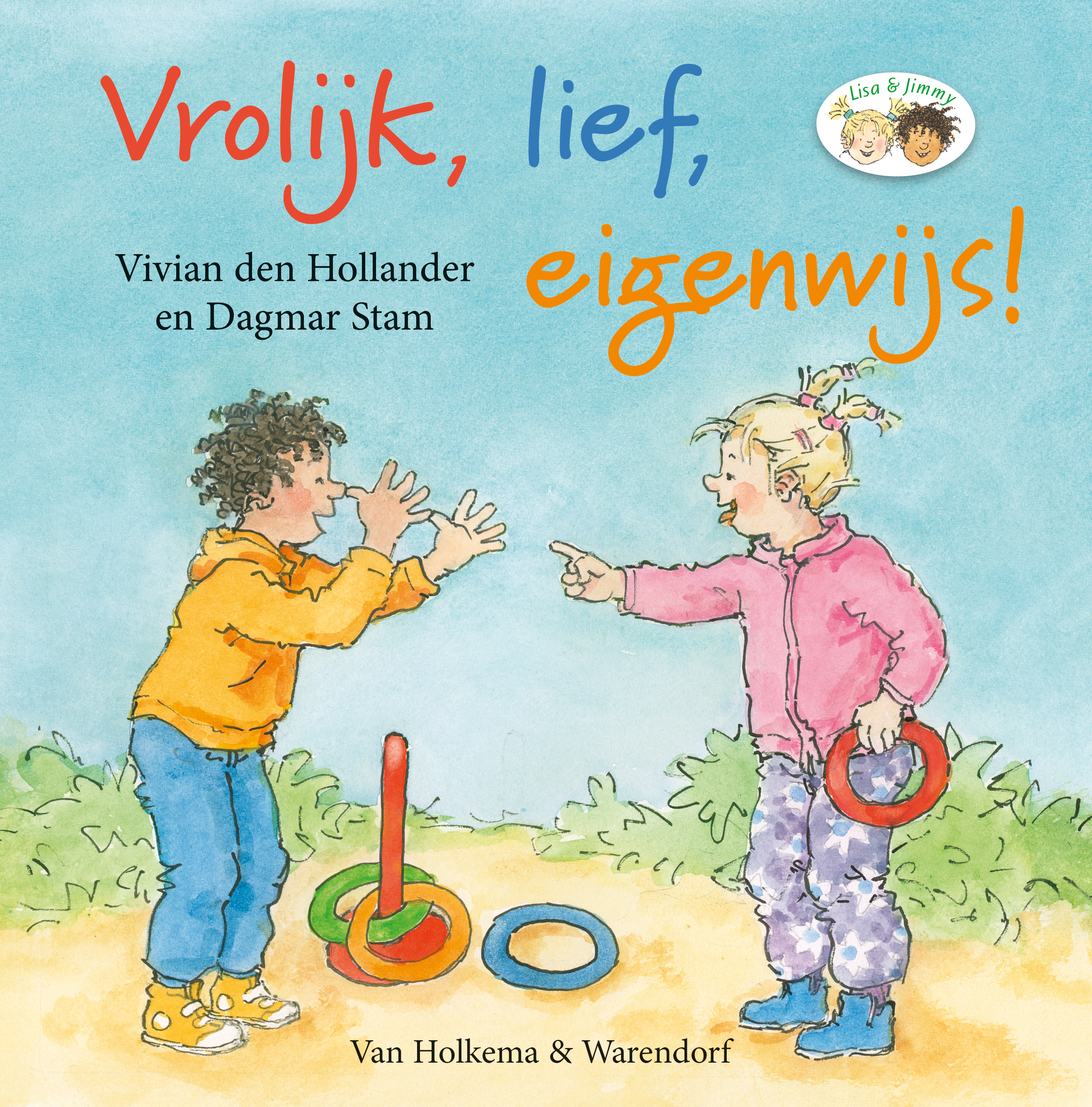 VROLIJK, LIEF, EIGENWIJS!