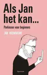ALS JAN HET KAN... PARKINSON VOOR BEGINNERS