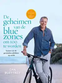 DE GEHEIMEN VAN DE BLUE ZONES OM 100 TE WORDEN