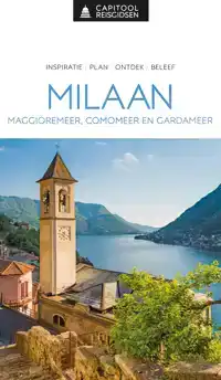 CAPITOOL MILAAN, MAGGIOREMEER, COMOMEER EN GARDAMEER