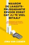 WAAROM DE LAAGSTEPRIJSGARANTIE ERVOOR ZORGT DAT JIJ TE VEEL
