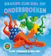 DRAKEN ZIJN DOL OP ONDERBROEKEN