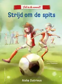 VOL IN DE AANVAL! - STRIJD OM DE SPITS