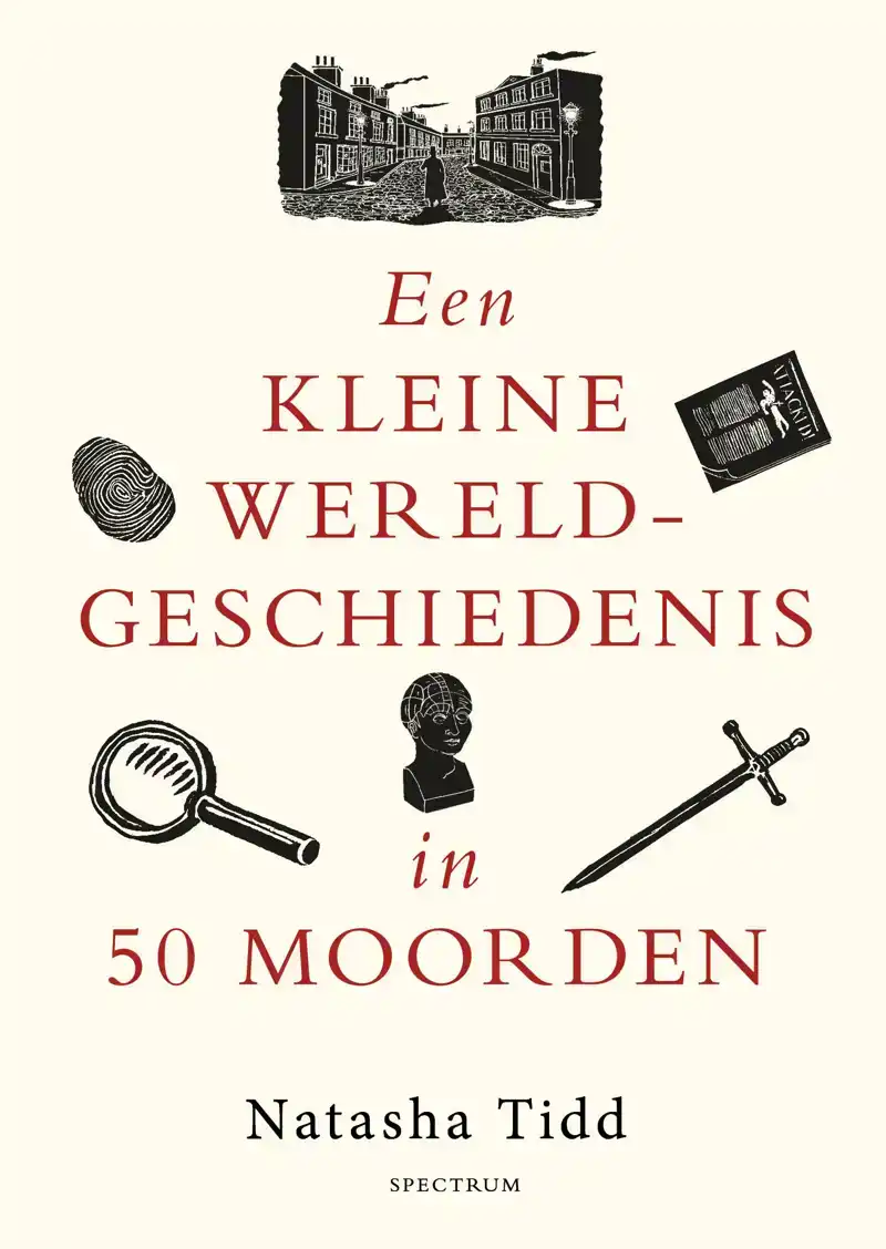 EEN KLEINE WERELDGESCHIEDENIS IN 50 MOORDEN