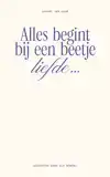 ALLES BEGINT BIJ EEN BEETJE LIEFDE...
