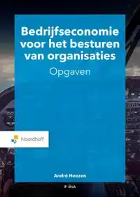 BEDRIJFSECONOMIE VOOR HET BESTUREN VAN ORGANISATIES - OPGAVE