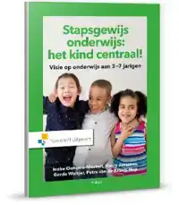 STAPSGEWIJS ONDERWIJS: HET KIND CENTRAAL!