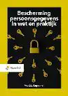 BESCHERMING PERSOONSGEGEVENS IN WET EN PRAKTIJK