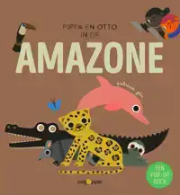 PIPPA EN OTTO IN DE AMAZONE - EEN POP-UPBOEK