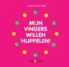 MIJN VINGERS WILLEN HUPPELEN