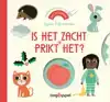 IS HET ZACHT OF PRIKT HET?