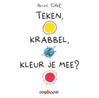 TEKEN, KRABBEL, KLEUR JE MEE?