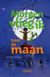 MORGEN VLIEG IK NAAR DE MAAN