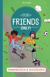 FOR FRIENDS ONLY! PANNENKOEKEN & SKATEBOARDS