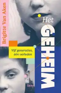 HET GEHEIM. VIJF GENERATIES, EEN VERLEDEN