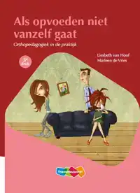 ALS OPVOEDEN NIET VANZELF GAAT