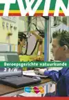 TWIN BEROEPSGERICHTE NATUURKUNDE