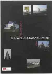 PRAKTIJKBOEK BOUWPROJECTMANAGEMENT