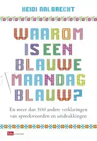 WAAROM IS EEN BLAUWE MAANDAG BLAUW?