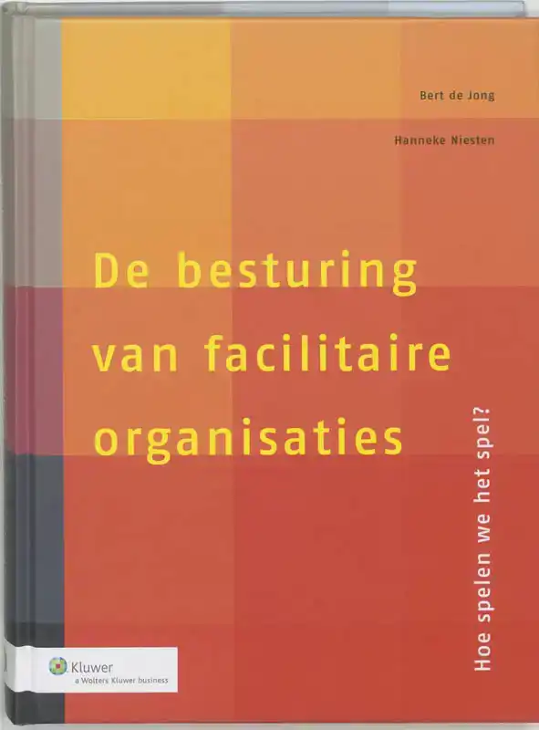 DE BESTURING VAN FACILITAIRE ORGANISATIES