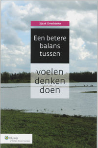 EEN BETERE BALANS TUSSEN VOELEN, DENKEN EN DOEN