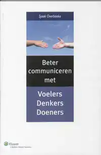 BETER COMMUNICEREN MET DENKERS, VOELERS EN DOENERS