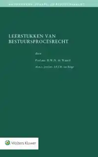 LEERSTUKKEN VAN BESTUURSPROCESRECHT