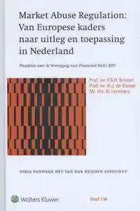 MARKET ABUSE REGULATION: VAN EUROPESE KADERS NAAR UITLEG EN