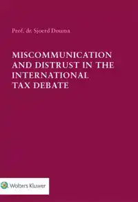 MISCOMMUNICATION AND DISTRUST IN THE INTERNATIONAL TAX DEBAT