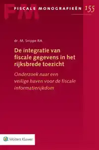 DE INTEGRATIE VAN FISCALE GEGEVENS IN HET RIJKSBREDE TOEZICH