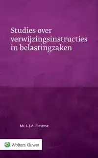 STUDIES OVER VERWIJZINGSINSTRUCTIES IN BELASTINGZAKEN