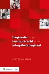 BEGINSELEN IN HET BESTUURSRECHT EN HET INTEGRITEITSBEGINSEL