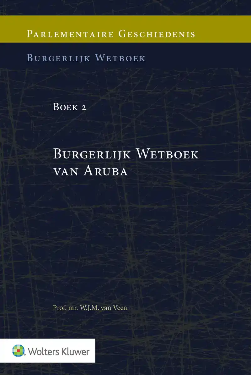 PARLEMENTAIRE GESCHIEDENIS VAN BOEK 2 BURGERLIJK WETBOEK VAN