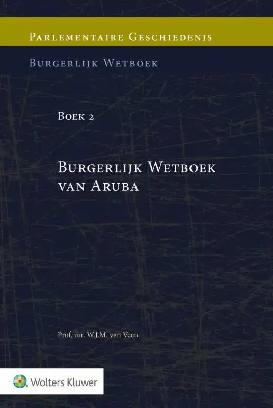 PARLEMENTAIRE GESCHIEDENIS VAN BOEK 2 BURGERLIJK WETBOEK VAN