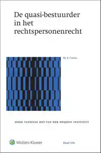 DE QUASI-BESTUURDER IN HET RECHTSPERSONENRECHT