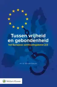 TUSSEN VRIJHEID EN GEBONDENHEID: HET EUROPEES AANHOUDINGSBEV