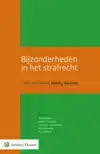 BIJZONDERHEDEN IN HET STRAFRECHT